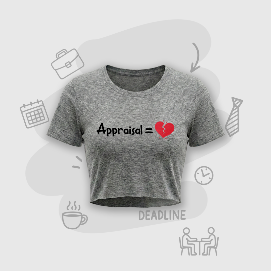 Corporate Appraisal=💔 | Premium Women's Crop top