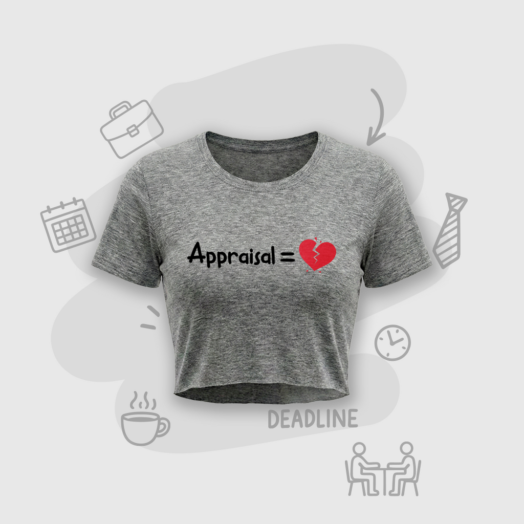 Corporate Appraisal=💔 | Premium Women's Crop top